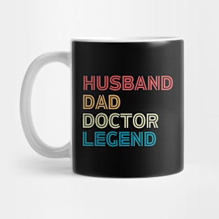 Doctor's Fathers Day Funny Gift Idea - Husband Dad Doctor Legend - Funny Doctor Husband Daddy Saying Mug